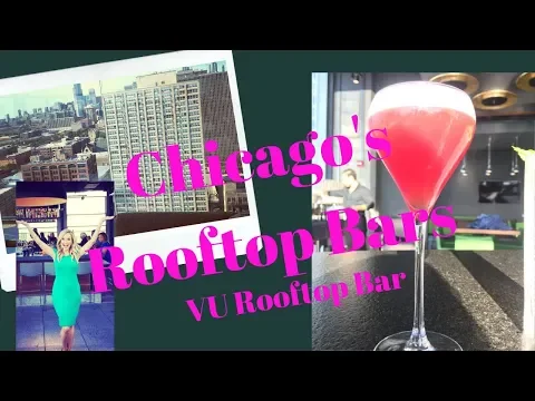 Exploring Chicago's Rooftop Bars:  VU Rooftop Bar
